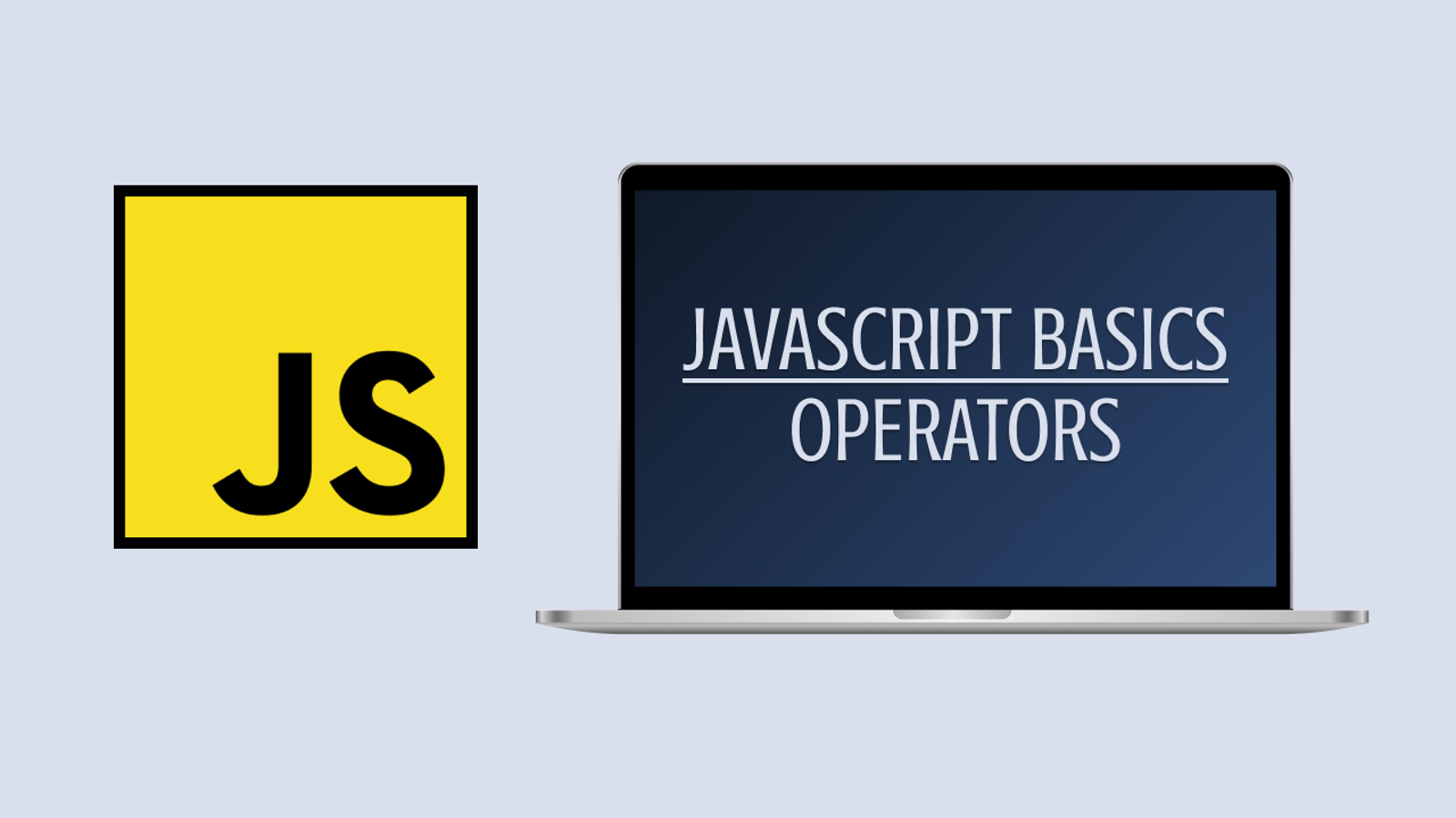 JavaScript Basics #5: Operators