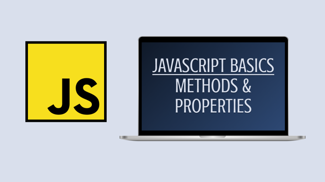 JavaScript Basics #7: Methods & Properties